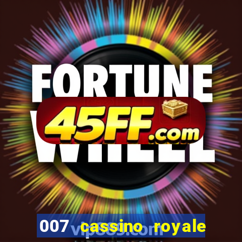 007 cassino royale filme completo dublado